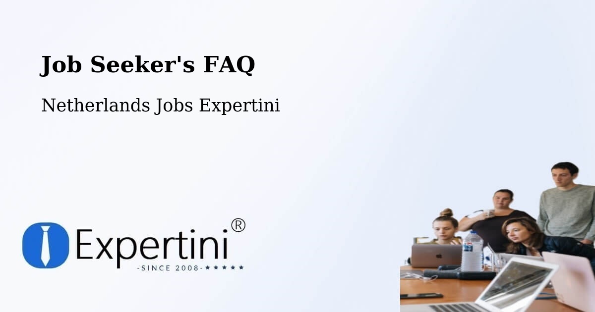 Job Seeker's FAQ - Netherlands Jobs Expertini